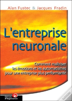 Capa do artigo L'Entreprise Neuronale : Comment Maitriser Les Émotions Et Les Automatismes Pour Une Entreprise Plus Performante