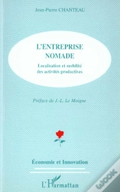 L'Entreprise Nomade ; Localisation Et Mobilite Des Activites Productives