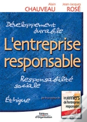 L'Entreprise Responsable : Développement Durable - Responsabilité Sociale - Ethique