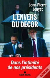 L'Envers Du Décor ; Dans L'Intimité De Nos Présidents