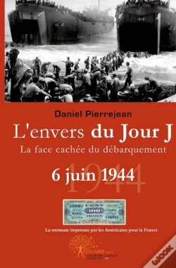 Capa do artigo L'Envers Du Jour J ; La Face Cachée Du Débarquement ; 6 Juin 1944