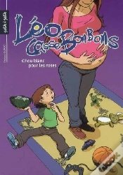 Capa do artigo Léo Cassebonbons T.1 ; Chou Blanc Pour Les Roses