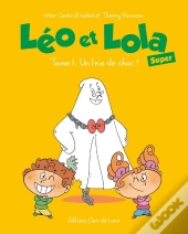 Léo & Lola Super Tome 1 : Un Trio De Choc !