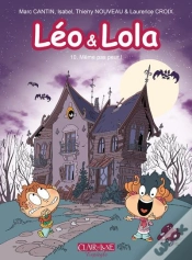 Capa do artigo Léo & Lola Tome 10 : Même Pas Peur !