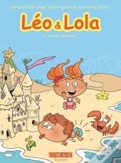 Léo & Lola Tome 5 : Vive Les Vacances !