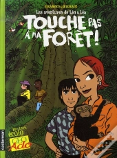 Léo Et Léa T.3 ; Touche Pas À Ma Forêt !