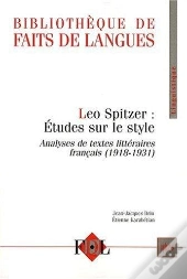 Léo Spitzer : Études Sur Le Style ; Analyses De Textes Littéraires Français (1918-1931)