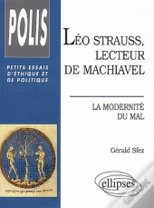 Léo Strauss, Lecteur De Machiavel - La Modernité Du Mal
