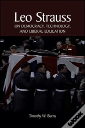 Leo Strauss On Democracy, Technology, And Liberal Education