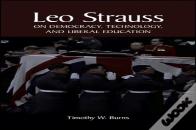 Leo Strauss On Democracy, Technology, And Liberal Education