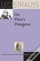 Leo Strauss On Platoâ€™S "Protagoras"