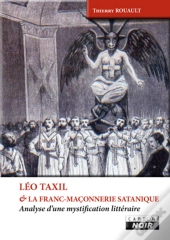 Leo Taxil Et La Franc Maconnerie Satanique - Analyse D'Une Mystification Litteraire