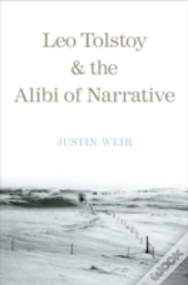 Leo Tolstoy And The Alibi Of Narrative