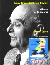 Léo Trouilhet Et Calor, L'Ethique Et Le Progrès