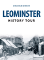 Leominster History Tour - Preview