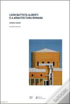 Leon Battista Alberti e a Arquitectura Romana