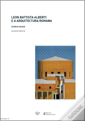 Leon Battista Alberti e a Arquitectura Romana