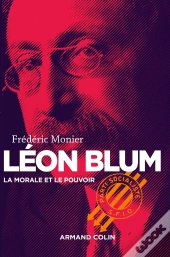 Léon Blum ; La Morale Et Le Pouvoir