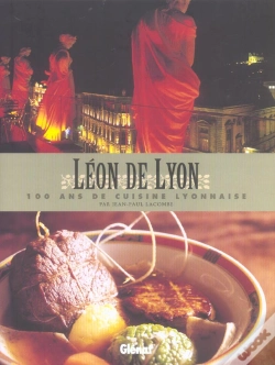 Capa do artigo Léon De Lyon ; 100 Ans De Cuisine Lyonnaise