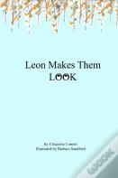 Leon Makes Them Look