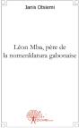 Léon Mba, Père De La Nomenklatura Gabonaise - Preview