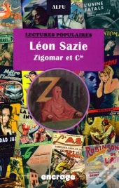 Léon Sazie ; Zigomar Et Cie. ; Lectures Populaires