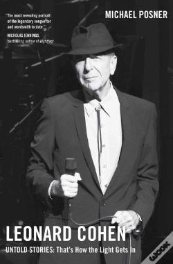 Capa do artigo Leonard Cohen, Untold Stories: That'S How The Light Gets In, Volume 3
