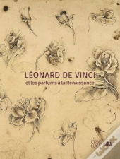 Leonard De Vinci Et Les Parfums De La Renaissance