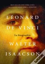 Léonard De Vinci ; La Biographie