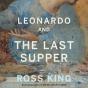 Leonardo And The Last Supper - Preview