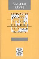 Leonardo Coimbra - Filósofo da Liberdade e do Amor Infinito