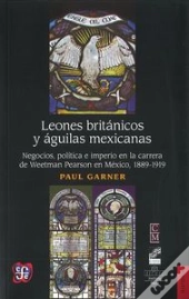 Leones Britanicos Y Aguilas Mexicanas 