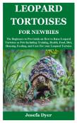 Leopard Tortoises For Newbies