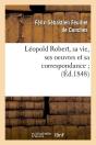 Leopold Robert Sa Vie Ses Oeuvres Edition 1848 - Preview