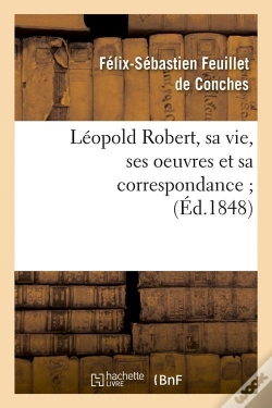 Capa do artigo Leopold Robert Sa Vie Ses Oeuvres Edition 1848