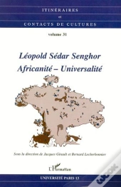 Leopold Sedar Senghor ; Africanite-Universalite