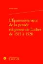 L'Épanouissement De La Pensée Religieuse De Luther De 1515 À 1520 - Preview