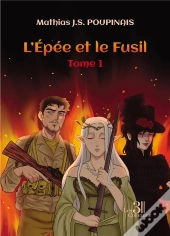 L'Épée Et Le Fusil Tome 1