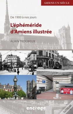 Capa do artigo L'Éphéméride D'Amiens Illustrée : De 1900 À Nos Jours