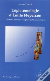 L'Épistémologie D'Emile Meyerson ; Éléments Pour Une Réception Politiste Africaine