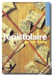 L'Epistolaire Au Xvi Siecle