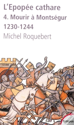 Capa do artigo L'Épopée Cathare Tome 4 ; Mourir À Montségur, 1230-1244