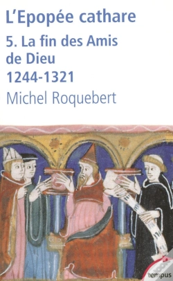 Capa do artigo L'Épopée Cathare Tome 5 ; La Fin Des Amis De Dieu, 1244-1321
