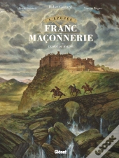 L'Épopée De La Franc-Maçonnerie Tome 3 : Le Mot Du Maçon