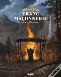 L'Épopée De La Franc-Maçonnerie Tome 5 : Le Compas Et Le Tomahawk