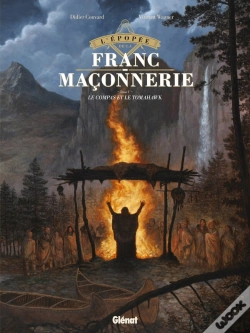 Capa do artigo L'Épopée De La Franc-Maçonnerie Tome 5 : Le Compas Et Le Tomahawk