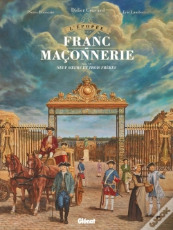 Capa do artigo L'Épopée De La Franc-Maçonnerie Tome 7 : Neuf Soeurs Et Trois Frères