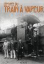 L'Épopée Du Train À Vapeur ; Les Cheminots - Preview
