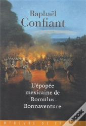 L'Epopee Mexicaine De Romulus Bonnaventure
