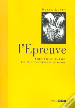 Capa do artigo L'Épreuve ; Courir Dans Les Eaux Les Plus Dangereuses Du Monde